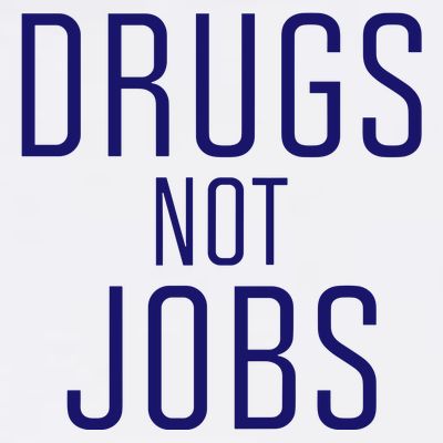 Drugs Not Jobs T-Shirt