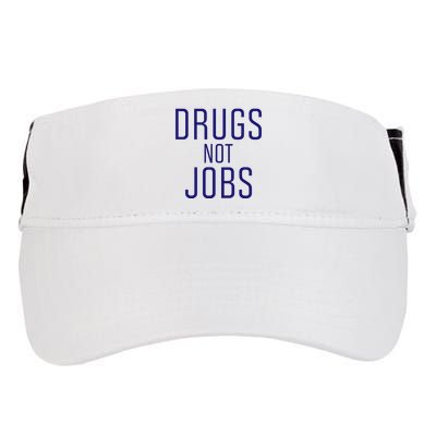Drugs Not Jobs Adult Drive Performance Visor
