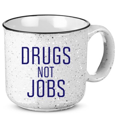 Drugs Not Jobs 15oz Campfire Ceramic Mug