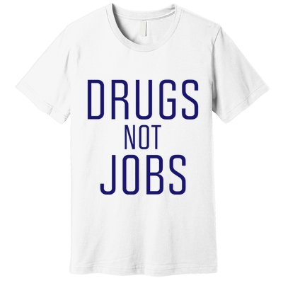 J. Spaceman Drugs Not Jobs Premium T-Shirt