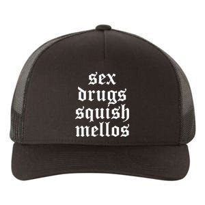 Jess Sex Drugs Squish Mellos Yupoong Adult 5-Panel Trucker Hat