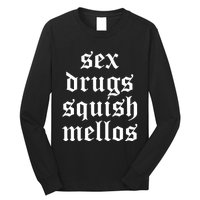 Jess Sex Drugs Squish Mellos Long Sleeve Shirt