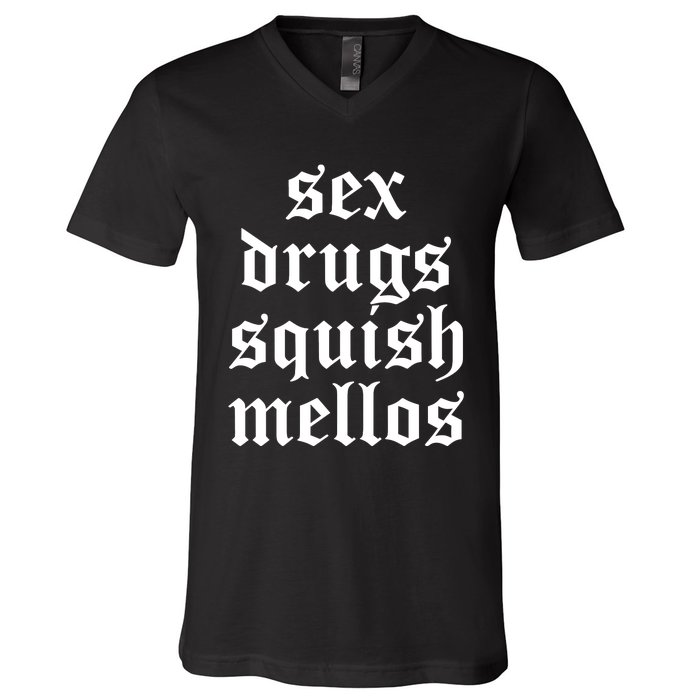 Jess Sex Drugs Squish Mellos V-Neck T-Shirt