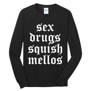 Jess Sex Drugs Squish Mellos Tall Long Sleeve T-Shirt