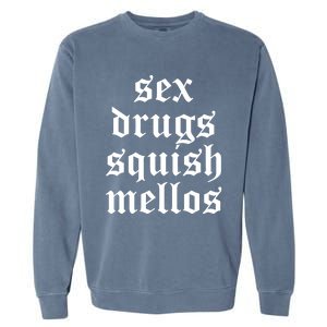 Jess Sex Drugs Squish Mellos Garment-Dyed Sweatshirt