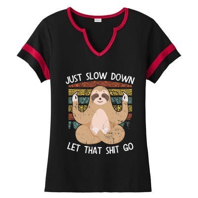 Just Slow Down Let That Shit Go Meditating Workout Spiritual Great Gift Ladies Halftime Notch Neck Tee