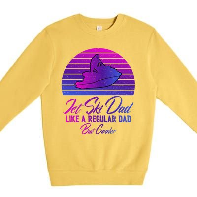 Jet Ski Dad Like A Regular Dad But Cooler Water Sports Gift Premium Crewneck Sweatshirt