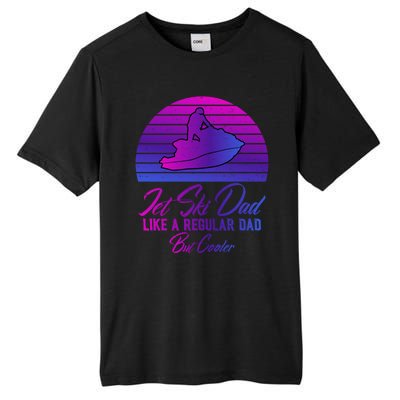 Jet Ski Dad Like A Regular Dad But Cooler Water Sports Gift Tall Fusion ChromaSoft Performance T-Shirt