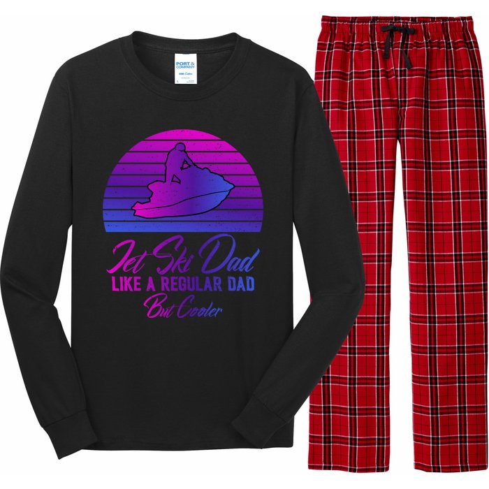 Jet Ski Dad Like A Regular Dad But Cooler Water Sports Gift Long Sleeve Pajama Set