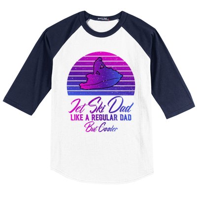 Jet Ski Dad Like A Regular Dad But Cooler Water Sports Gift Baseball Sleeve Shirt