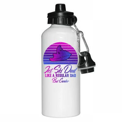 Jet Ski Dad Like A Regular Dad But Cooler Water Sports Gift Aluminum Water Bottle 