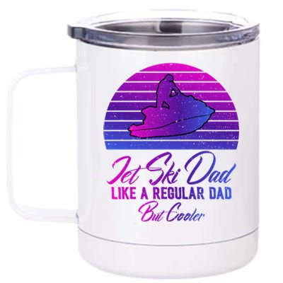 Jet Ski Dad Like A Regular Dad But Cooler Water Sports Gift 12 oz Stainless Steel Tumbler Cup