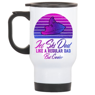 Jet Ski Dad Like A Regular Dad But Cooler Water Sports Gift Stainless Steel Travel Mug