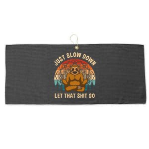 Just Slow Down Let That Shit Go Meditating Workout Spiritual Great Gift Large Microfiber Waffle Golf Towel