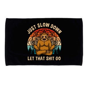 Just Slow Down Let That Shit Go Meditating Workout Spiritual Great Gift Microfiber Hand Towel