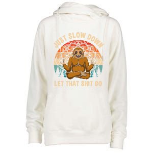 Just Slow Down Let That Shit Go Meditating Workout Spiritual Great Gift Womens Funnel Neck Pullover Hood