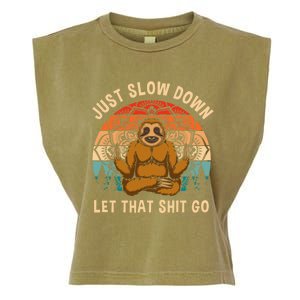 Just Slow Down Let That Shit Go Meditating Workout Spiritual Great Gift Garment-Dyed Women's Muscle Tee