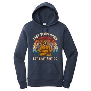 Just Slow Down Let That Shit Go Meditating Workout Spiritual Great Gift Women's Pullover Hoodie