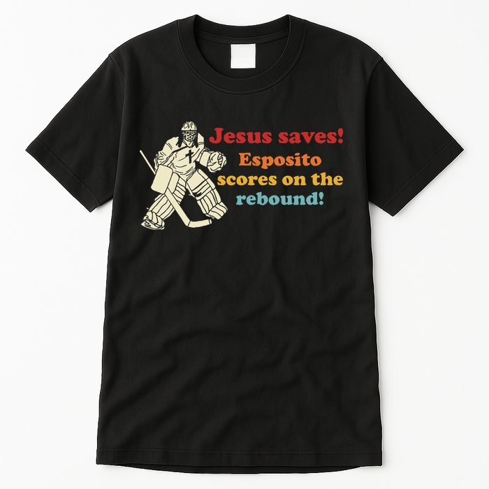 Jesus Saves Esposito Scores On The Rebound Tall T-Shirt