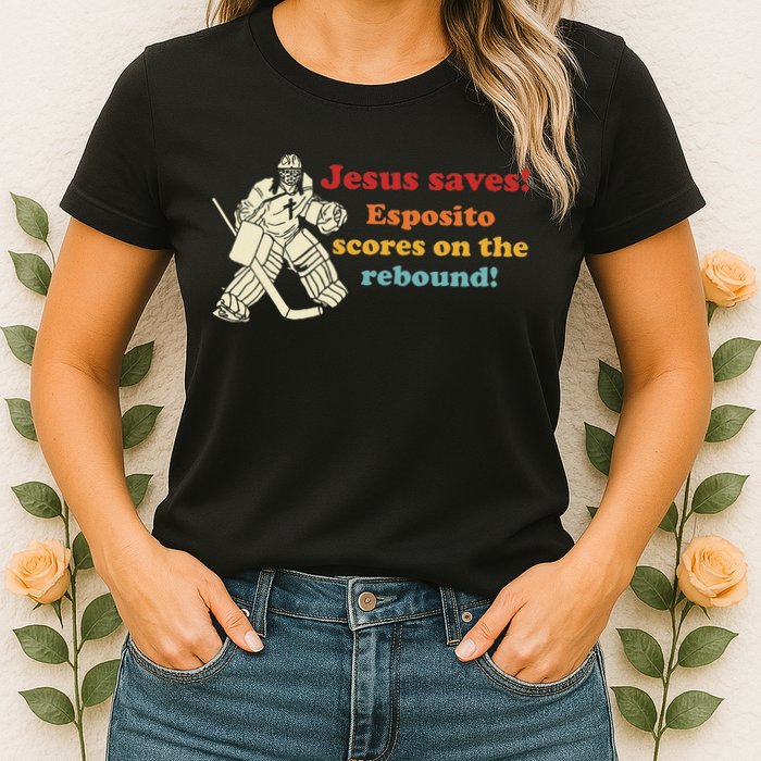 Jesus Saves Esposito Scores On The Rebound Womens T-Shirt