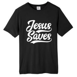 Jesus Saves Faith Based Quote Christian Tall Fusion ChromaSoft Performance T-Shirt