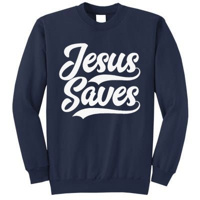 Jesus Saves Faith Based Quote Christian Sweatshirt