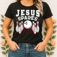 Jesus Spares Funny Christian Bowling Womens T-Shirt