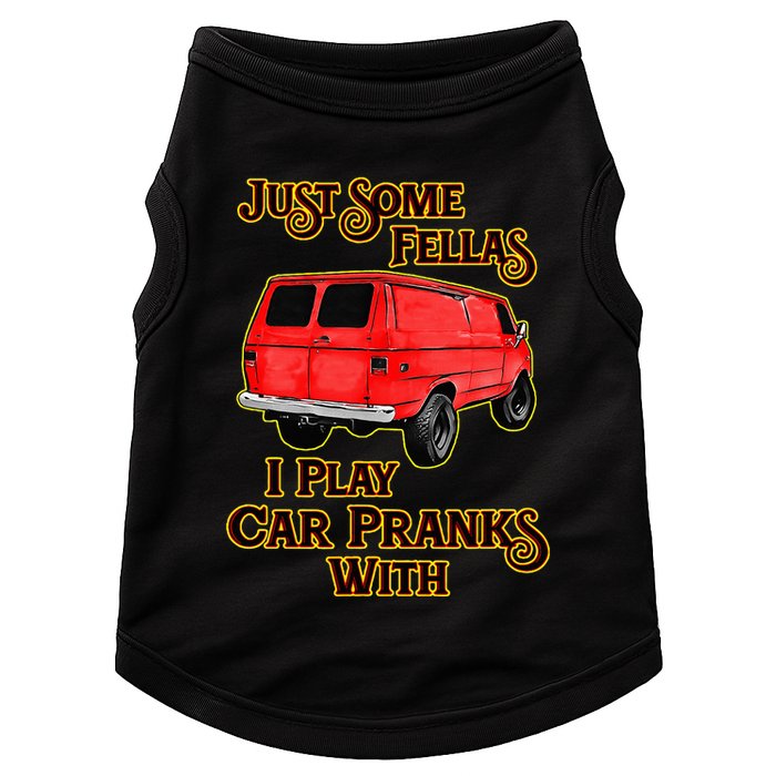 Just Some Fellas I Play Car Pranks With Doggie Tank