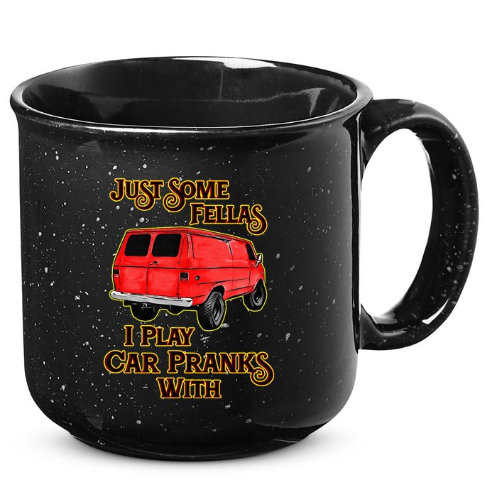 Just Some Fellas I Play Car Pranks With 15oz Campfire Ceramic Mug