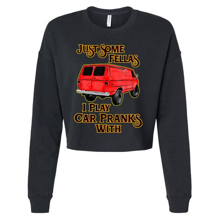 Just Some Fellas I Play Car Pranks With Cropped Pullover Crew