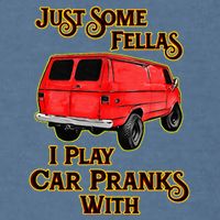 Just Some Fellas I Play Car Pranks With Garment-Dyed Sweatshirt