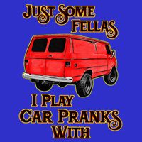 Just Some Fellas I Play Car Pranks With Apron