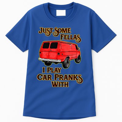 Just Some Fellas I Play Car Pranks With Tall T-Shirt