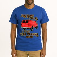 Just Some Fellas I Play Car Pranks With Tall T-Shirt