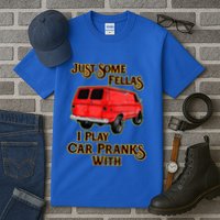 Just Some Fellas I Play Car Pranks With Tall T-Shirt