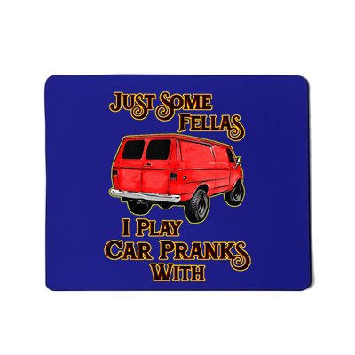 Just Some Fellas I Play Car Pranks With Mousepad