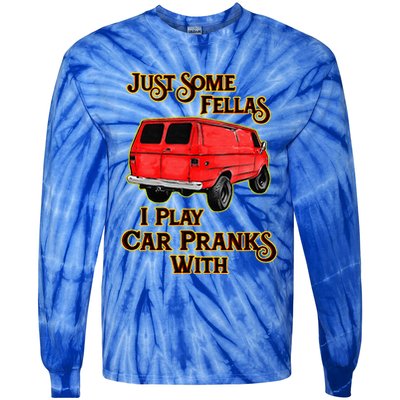 Just Some Fellas I Play Car Pranks With Tie-Dye Long Sleeve Shirt