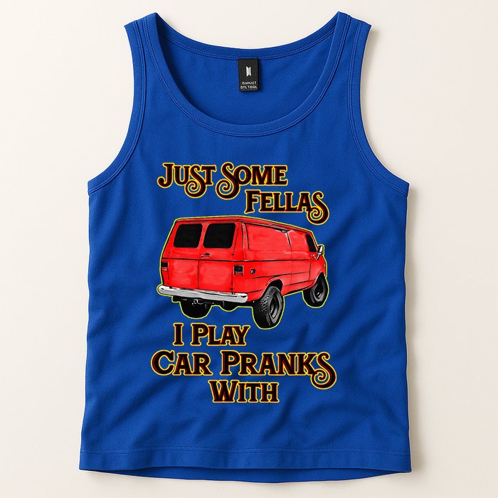 Just Some Fellas I Play Car Pranks With Tank Top