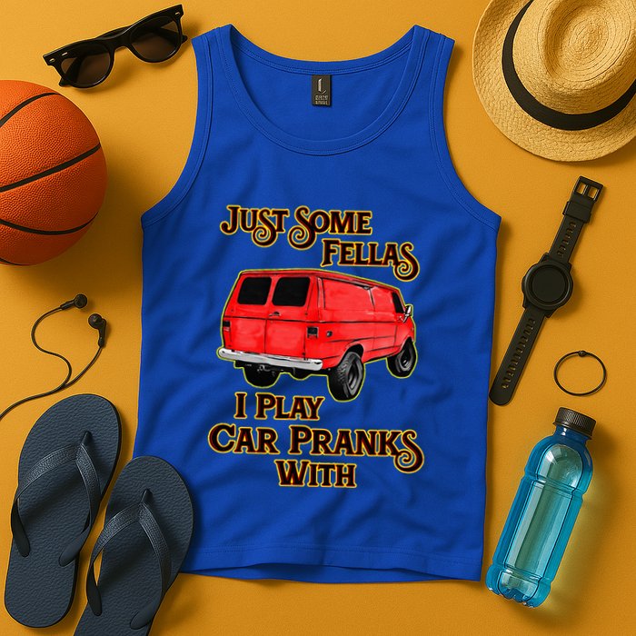 Just Some Fellas I Play Car Pranks With Tank Top