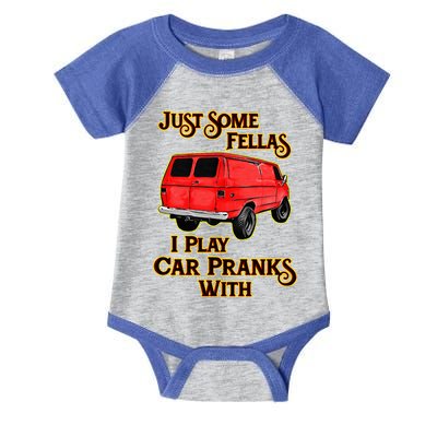 Just Some Fellas I Play Car Pranks With Infant Baby Jersey Bodysuit