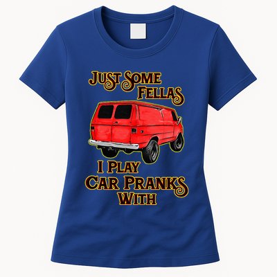 Just Some Fellas I Play Car Pranks With Womens T-Shirt