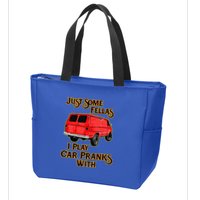 Just Some Fellas I Play Car Pranks With Zip Tote Bag