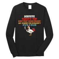 Jobsite Safety Funny Tip DonT Put Your Fingers Long Sleeve Shirt