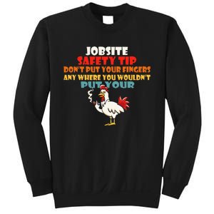 Jobsite Safety Funny Tip DonT Put Your Fingers Sweatshirt