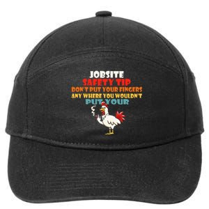 Jobsite Safety Funny Tip DonT Put Your Fingers 7-Panel Snapback Hat