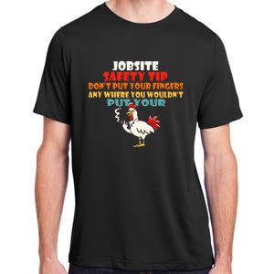 Jobsite Safety Funny Tip DonT Put Your Fingers Adult ChromaSoft Performance T-Shirt