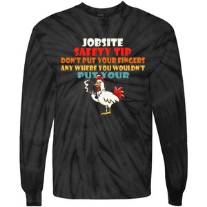 Jobsite Safety Funny Tip DonT Put Your Fingers Tie-Dye Long Sleeve Shirt