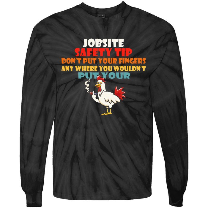 Jobsite Safety Funny Tip DonT Put Your Fingers Tie-Dye Long Sleeve Shirt