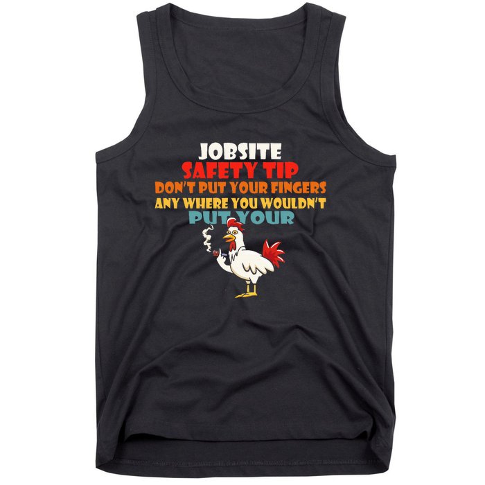 Jobsite Safety Funny Tip DonT Put Your Fingers Tank Top