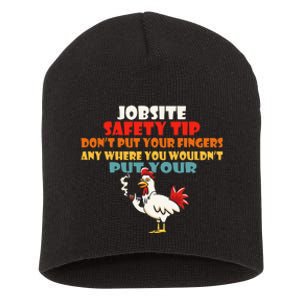 Jobsite Safety Funny Tip DonT Put Your Fingers Short Acrylic Beanie